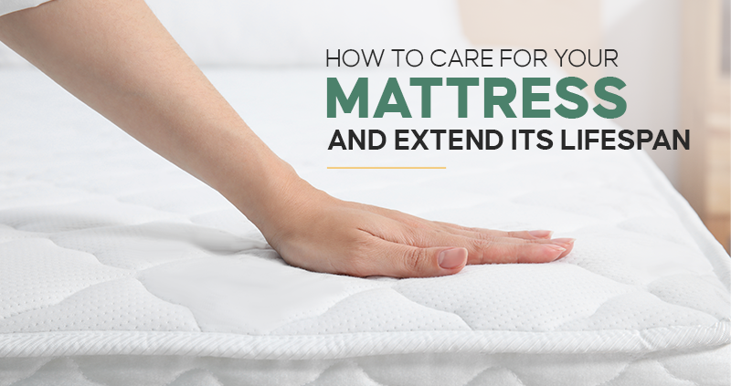 How to Care for Your Mattress and Extend Its Lifespan