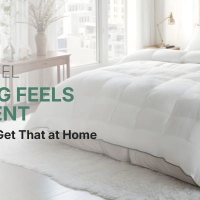 Why Hotel Bedding Feels Different — And How to Get That at Home