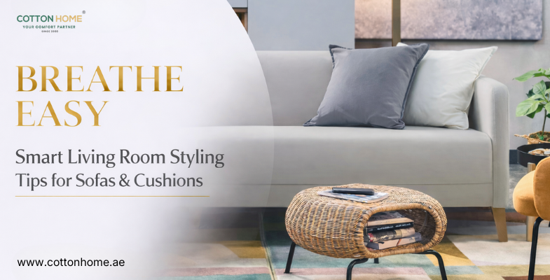 Breathe Easy - Smart Living Room Styling Tips for Sofas & Cushions