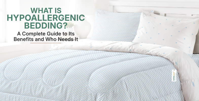 What Is Hypoallergenic Bedding? A Complete Guide to Its Benefits and Who Needs It?
