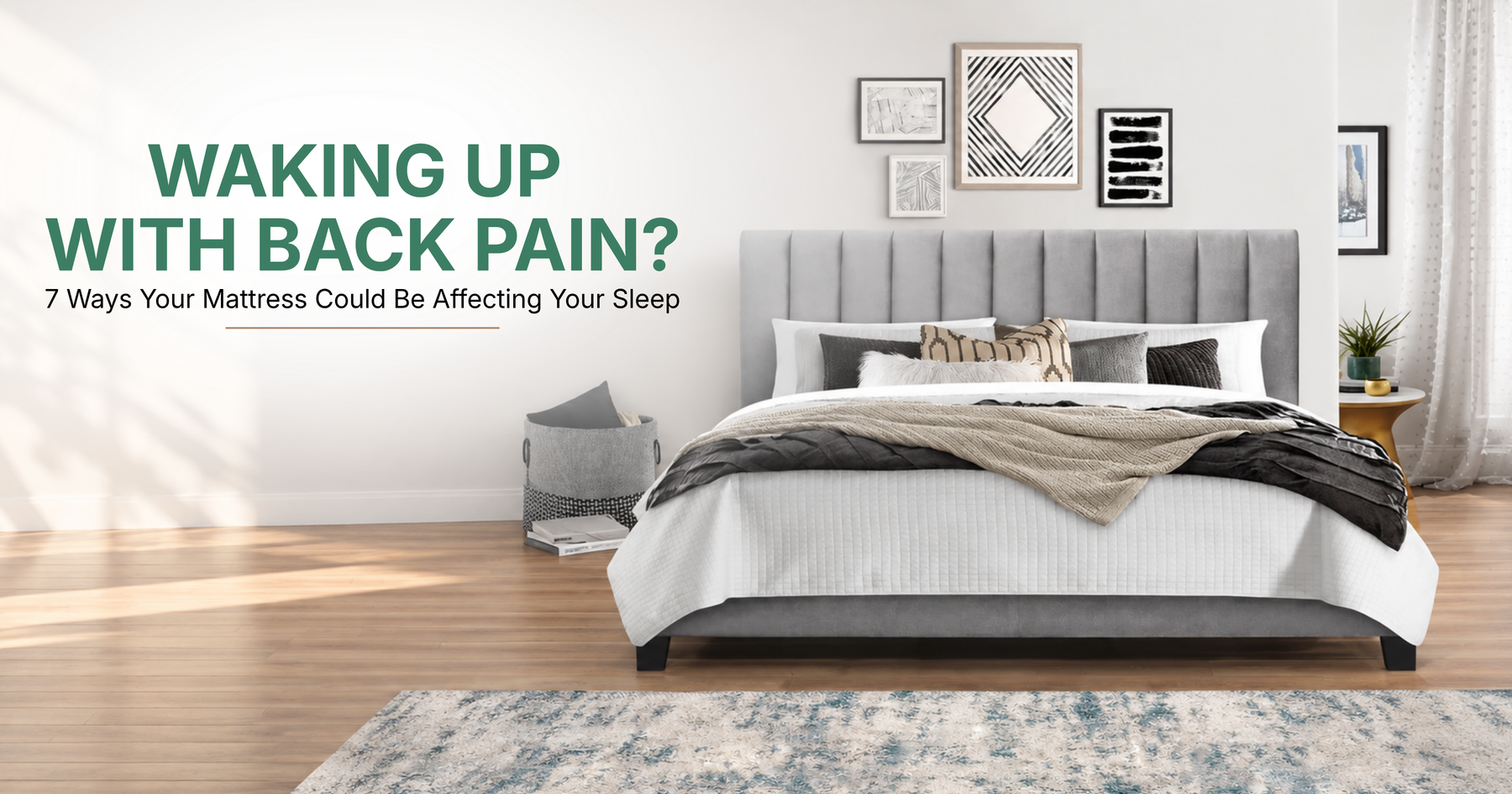 Waking Up With Back Pain? 7 Ways Your Mattress Could Be Affecting Your Sleep