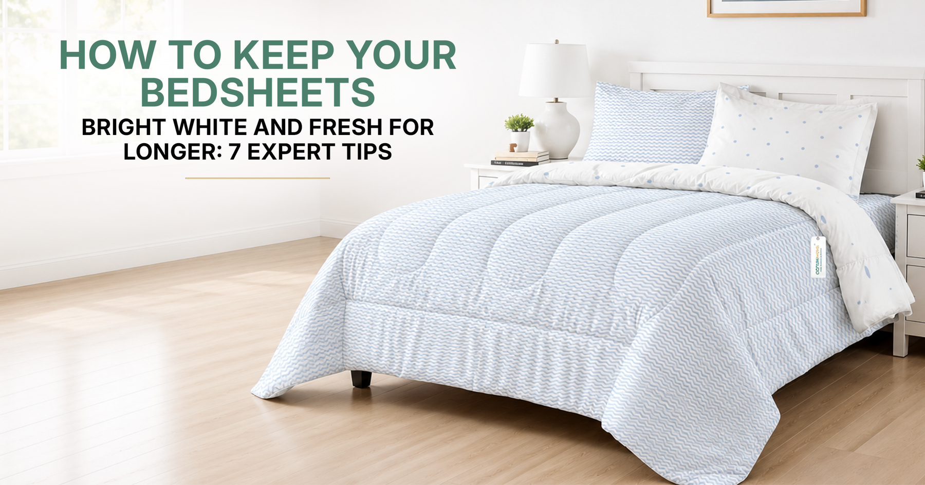 How to Keep Your Bedsheets Bright White and Fresh for Longer: 7 Expert Tips
