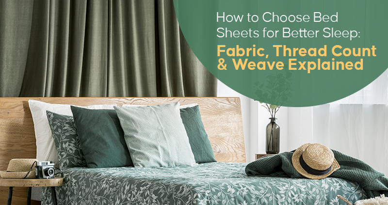 how to choose bed sheets for better sleep by cotton home