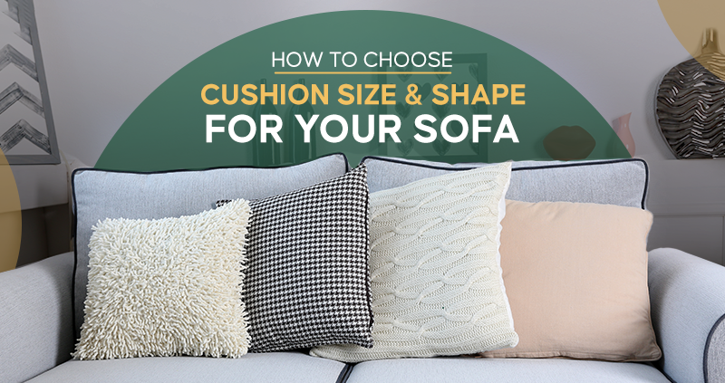 choosing cushion and sofa shape 